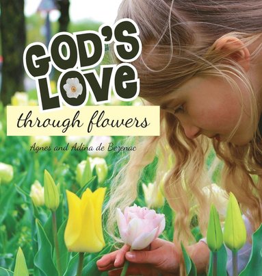 bokomslag God's Love Through Flowers