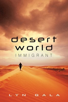 Lyn Gala - Desert World Immigrant Volume 3, Häftad