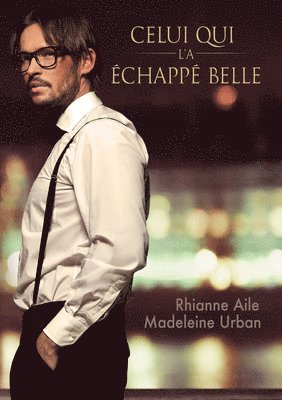 Rhianne Aile, Madeleine Urban - Celui qui l’a échappé belle, Häftad