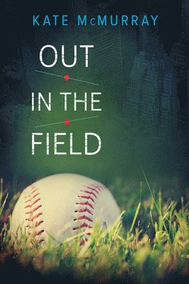 Kate McMurray, Kate Mcmurray - Out in the Field, Häftad