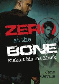 bokomslag Zero at the Bone: Eiskalt bis ins Mark