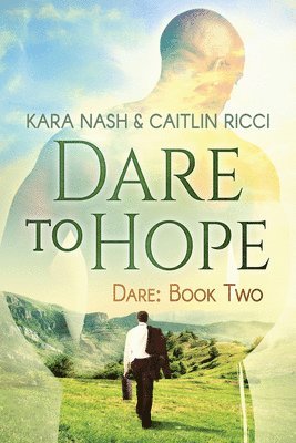 Caitlin Ricci, Kara Nash - Dare to Hope, Häftad