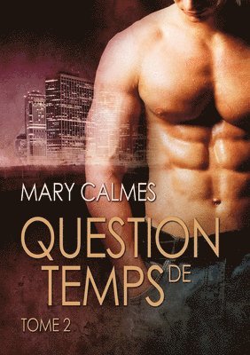 Mary Calmes - Question de temps, tome 2, Häftad
