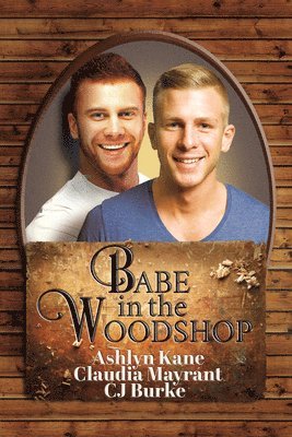 Ashlyn Kane, Claudia Mayrant, Cj Burke - Babe in the Woodshop, Häftad