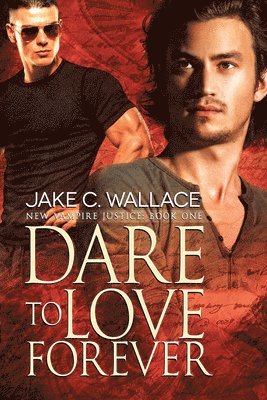 Jake C. Wallace - Dare to Love Forever Volume 1, Häftad