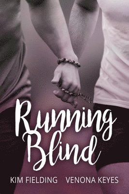 Venona Keyes, Kim Fielding - Running Blind, Häftad