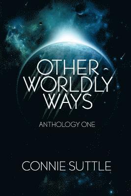Connie Suttle - Other Worldly Ways, Häftad