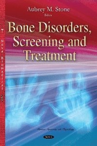 bokomslag Bone Disorders, Screening & Treatment