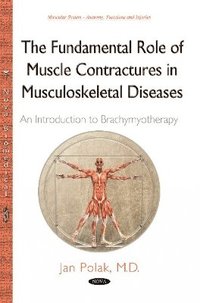 bokomslag Fundamental Role of Muscle Contractures in Musculoskeletal Diseases