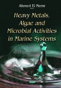 bokomslag Heavy Metals, Algae & Microbial Activities in Marine Systems