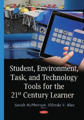 bokomslag Student, Environment, Task & Technology Tools for the 21st Century Learner