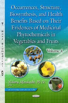 bokomslag Occurrences, Structure, Biosynthesis & Health Benefits Based on their Evidences of Medicinal Phytochemicals in Vegetables & Fruits