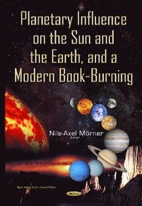 bokomslag Planetary Influence on the Sun & the Earth & a Modern Book-Burning