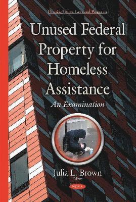 Unused Federal Property for Homeless Assistance 1