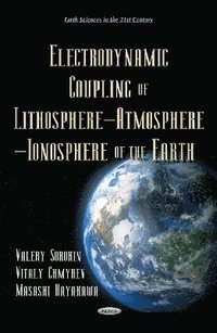 bokomslag Electrodynamic Coupling of Lithosphere Atmosphere Ionosphere of the Earth