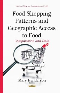 bokomslag Food Shopping Patterns & Geographic Access to Food