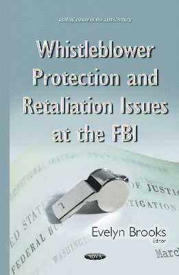 bokomslag Whistleblower Protection & Retaliation Issues at the FBI