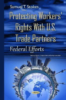 Protecting Workers' Rights with U.S. Trade Partners 1