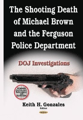 Shooting Death of Michael Brown & the Ferguson Police Department 1