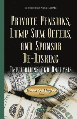 bokomslag Private Pensions, Lump Sum Offers, & Sponsor De-Risking