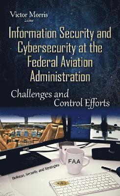 bokomslag Information Security & Cybersecurity at the Federal Aviation Administration