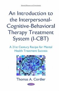 bokomslag An Introduction to the Interpersonal-Cognitive-Behavioral Therapy (I-CBT) Treatment System