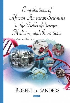 bokomslag Contributions of African American Scientists to the Fields of Science, Medicine, & Inventions