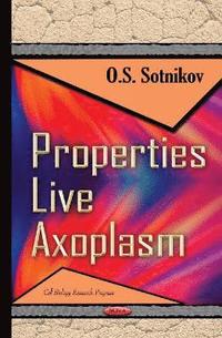bokomslag Properties Live Axoplasm