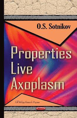 bokomslag Properties Live Axoplasm