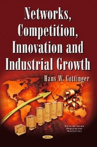 bokomslag Networks, Competition, Innovation & Industrial Growth