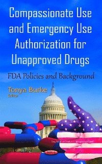 bokomslag Compassionate Use & Emergency Use Authorization for Unapproved Drugs