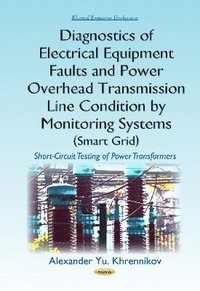 bokomslag Diagnostics of Electrical Equipment Faults & Power Overhead Transmission Line Condition by Monitoring Systems (Smart Grid)