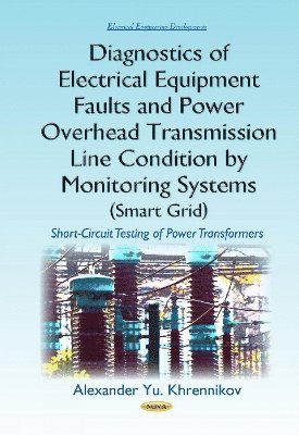 bokomslag Diagnostics of Electrical Equipment Faults & Power Overhead Transmission Line Condition by Monitoring Systems (Smart Grid)