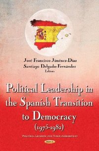 bokomslag Political Leadership in the Spanish Transition to Democracy (1975-1982)