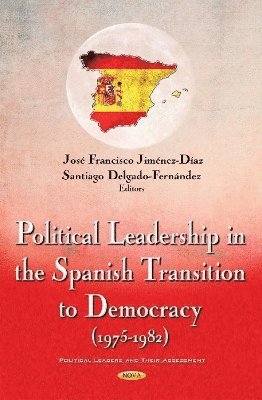 bokomslag Political Leadership in the Spanish Transition to Democracy (1975-1982)