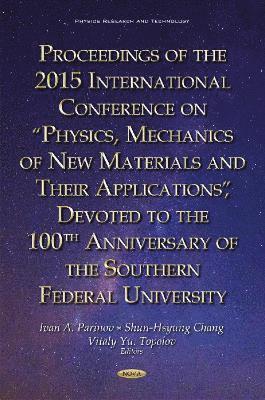 bokomslag Proceedings of the 2015 International Conference on Physics, Mechanics of New Materials & Their Applications, Devoted to the 100th Anniversary of the Southern Federal University