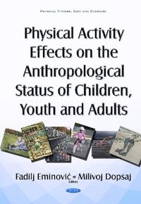 bokomslag Physical Activity Effects on the Anthropological Status of Children, Youth & Adults