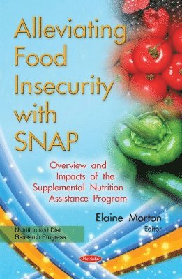 Alleviating Food Insecurity with SNAP 1