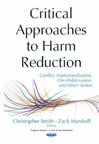 bokomslag Critical Approaches to Harm Reduction