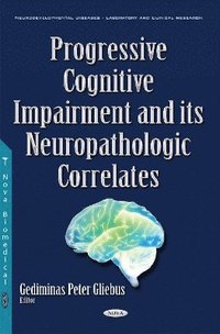 bokomslag Progressive Cognitive Impairment & its Neuropathologic Correlates