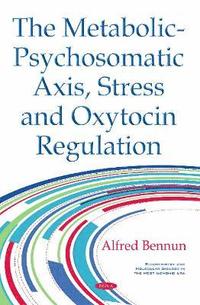 bokomslag Metabolic-Psychosomatic Axis, Stress & Oxytocin Regulation