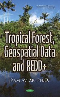 bokomslag Tropical Forest, Geospatial Data & REDD+