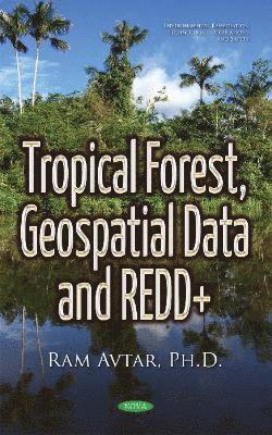 bokomslag Tropical Forest, Geospatial Data & REDD+