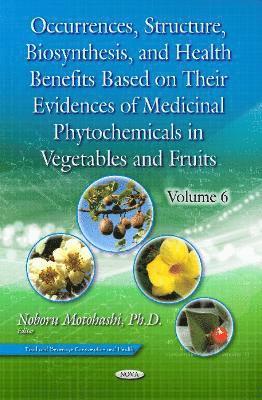 Occurrences, Structure, Biosynthesis, & Health Benefits Based on Their Evidences of Medicinal Phytochemicals in Vegetables & Fruits 1