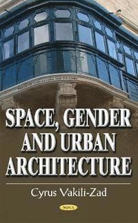 bokomslag Space, Gender & Urban Architecture