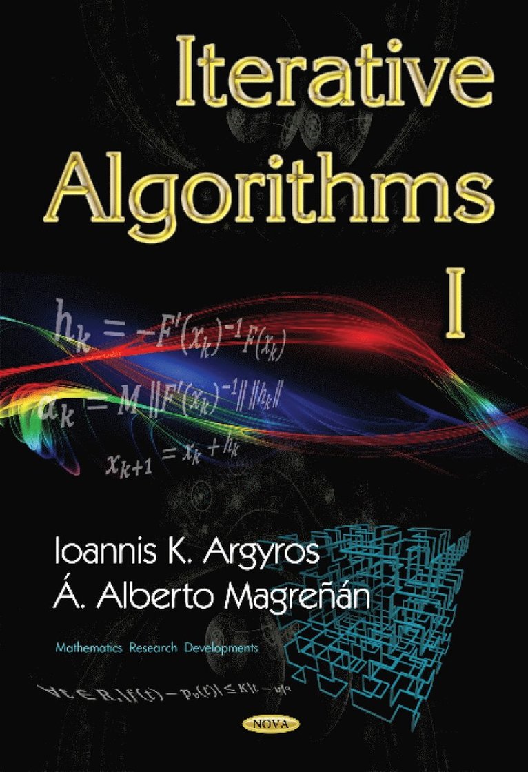 Ioannis K Argyros, A Alberto Magreñán, A Alberto Magrenan - Iterative Algorithms I, Inbunden