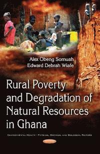 bokomslag Rural Poverty & Degradation of Natural Resources in Ghana