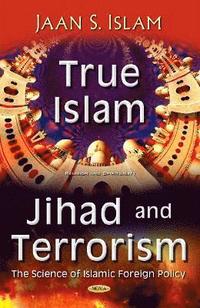 bokomslag True Islam, Jihad, & Terrorism