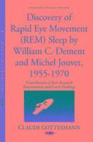 bokomslag Discovery of Rapid Eye Movement (REM) Sleep by William C Dement & Michel Jouvet, 1955-1970