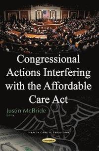 bokomslag Congressional Actions Interfering with the Affordable Care Act